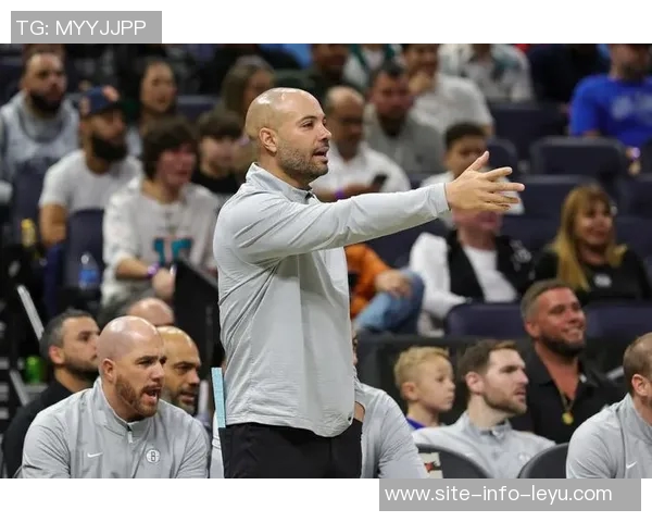 篮网主帅点评球队表现前18分钟有竞争力后30分钟完全失利 篮网主帅点评球队表现前18分钟有竞争力后30分钟完全失利